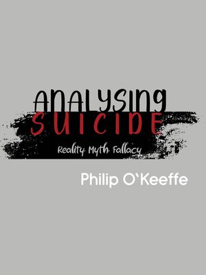 cover image of Analysing Suicide--Reality Myth Fallacy